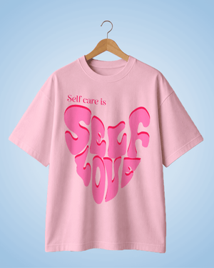 Self Care is Self Love | Premium Oversized Tee